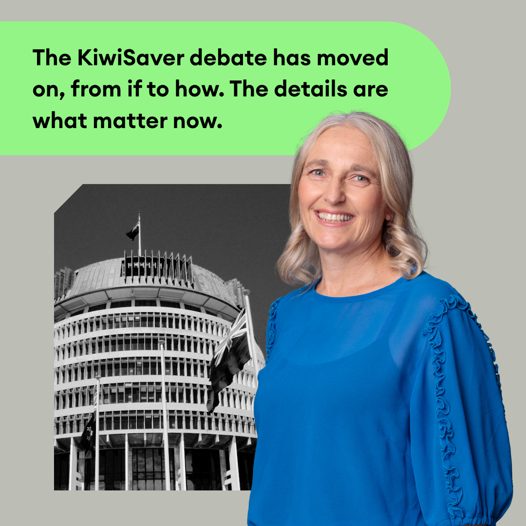  The KiwiSaver debate has moved on, from if to how. The details are what matter now