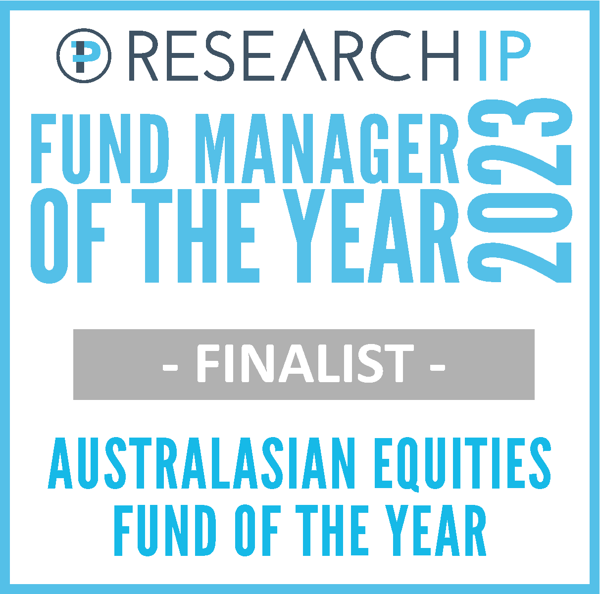 Research IP Fund Manager of the Year 2023 Finalist Australasian Equities Fund of the Year